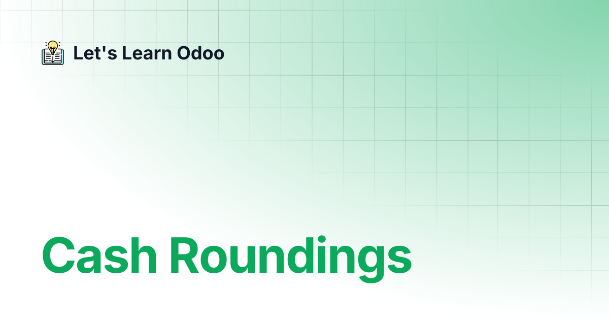 Cash Roundings | Let's Learn Odoo